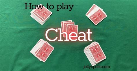 How to Play Cheat: A Card Game of Honesty and Deception - jollyopolis