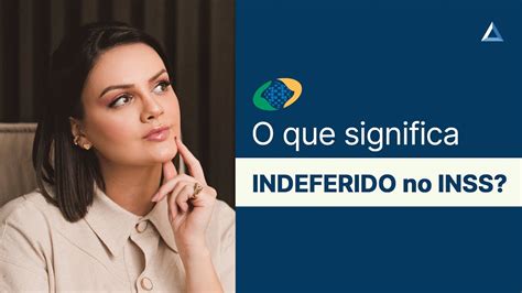 O que significa INDEFERIDO no INSS e as 3 opções que você tem YouTube