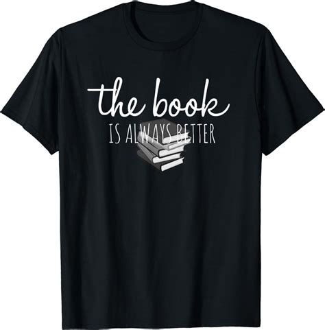 Funny Literary T Shirt The Book Is Always Better