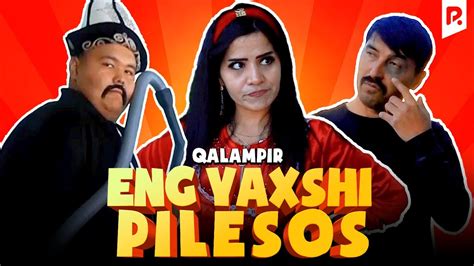 Qalampir - Eng yaxshi pilesos (hajviy ko'rsatuv) - YouTube