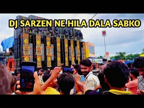 DJ SARZEN NE HILA DALA SABKO FULL HARD SOUND TESTING HARIDWAR YouTube