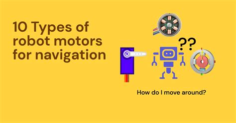 10 Types of robot motors for navigation | Kshitij Tiwari Ph.D.