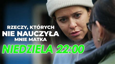 RZECZY KTÓRYCH NIE NAUCZYŁA MNIE MATKA W NIEDZIELĘ O 22 00 W TTV