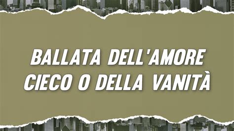 Fabrizio De Andr Ballata Dell Amore Cieco O Della Vanit Testo