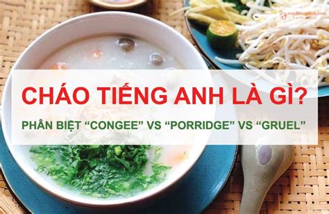 Ch O Ti Ng Anh L G Ph N Bi T Congee Vs Porridge Vs Gruel