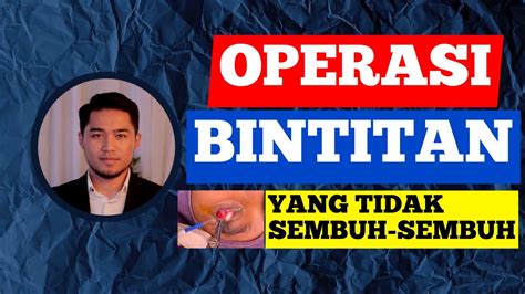 Operasi Bintitan Atau Timbilan Yang Tidak Sembuh Sembuh Solehudin