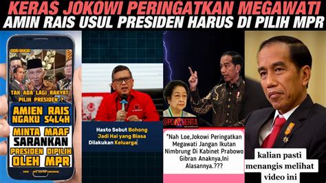 Nah Loe Jokowi Peringatkan Megawati Amin Rais Usul Presiden Harus Di