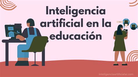 Inteligencia Artificial En La Educación Ai