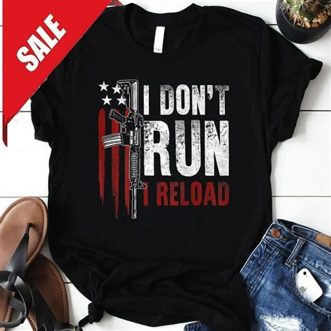 Gun American Flag I Dont Run I Reload I Dont Run T Shirt