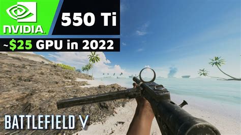 Battlefield 5 NVIDIA GTX 550 Ti I9 9900K 720p Gameplay YouTube