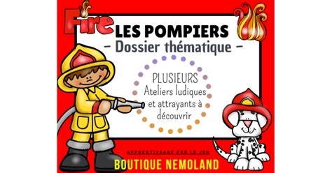 LES POMPIERS Dossier thématique d activités