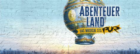 ABENTEUERLAND Das Musical Mit Den Hits Von PUR Towny De