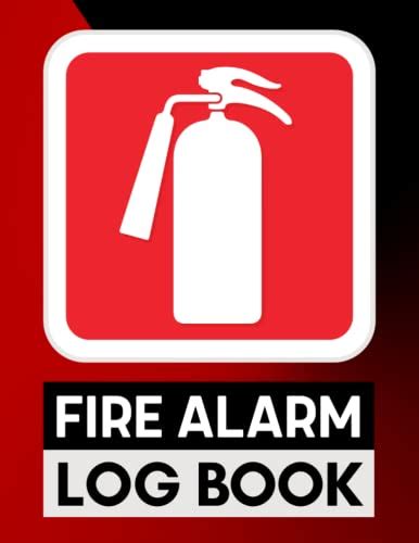 Fire Alarm Log Book: Keep Track of the Maintenance of Your Fire Alarm ...