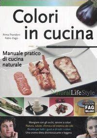 Colori In Cucina Manuale Pratico Di Cucina Naturale Anna Prandoni