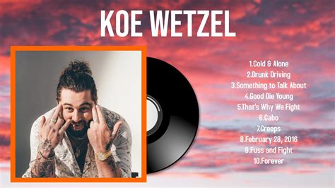 Top Hits Koe Wetzel Best Koe Wetzel Playlist Youtube