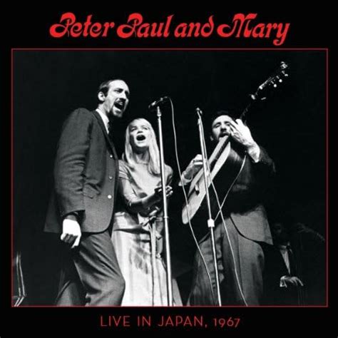 Amazon.com: Peter, Paul and Mary: Live in Japan, 1967 : Peter, Paul and Mary: Digital Music