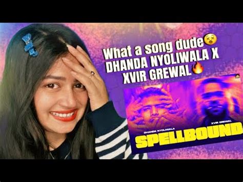 Dhanda Nyoliwala X Xvir Grewal Spellbound Official Music Video