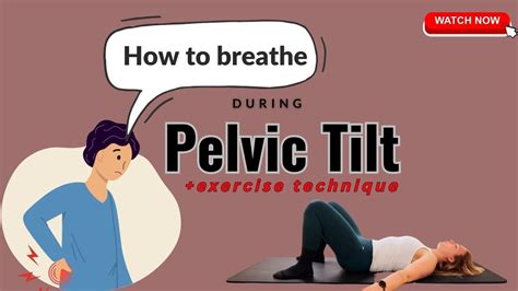 How To Breathe During Exercise Pelvic Tilt Controlled