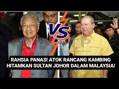 RAHSIA PANAS ATOK DENDAM BESAR KEPADA SULTAN JOHOR YouTube