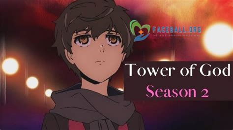 Tower Of God Season The Release Date Trailer And Everything Else We