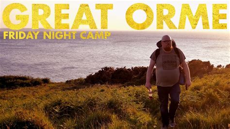 Friday Night Camp The Great Orme Bimble YouTube