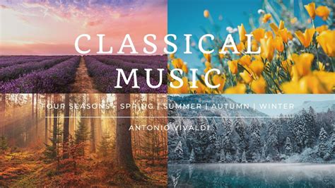 Antonio Vivaldi Four Seasons Spring Summer Autumn Winter CLASSICAL