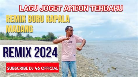 LAGU JOGET AMBON TERBARU 2024 REMIX KAMBA IPA BURU KAPALA MADANG YouTube