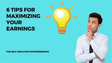 Tips To Maximizing Your Earnings For Self Employed Entrepreneurs