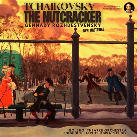 Tchaikovsky The Nutcracker By Gennady Rozhdestvensky Album By