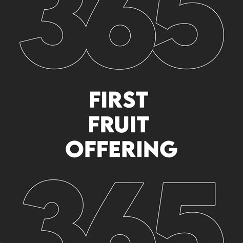 365 First Fruit Offering — Let's Make Sure Every Day of 2021 is Blessed!