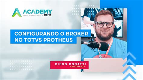 Crm Academy Totvs Protheus Configurando O Broker Youtube