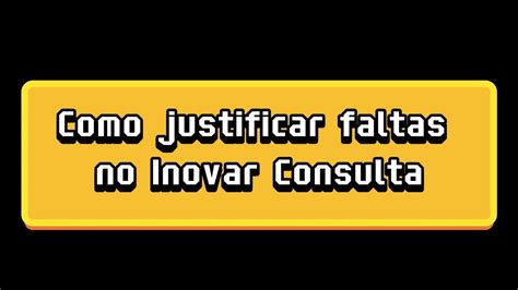 Como Justificar Faltas No Inovar Consulta YouTube