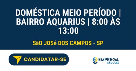 Vaga De Emprego Meio Período - Vaga De Emprego Doméstica Meio Período | Bairro Aquarius | 8:00 às 13: ...