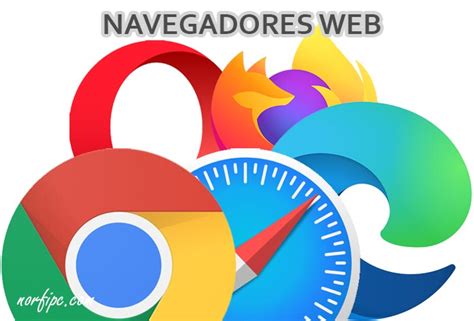 Tipos de navegadores web de internet y sus características