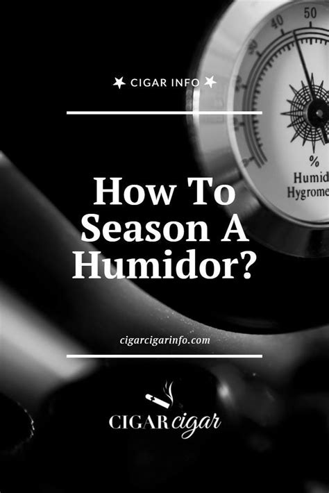 How To Season A Humidor Humidor Seasons Cigars And Whiskey