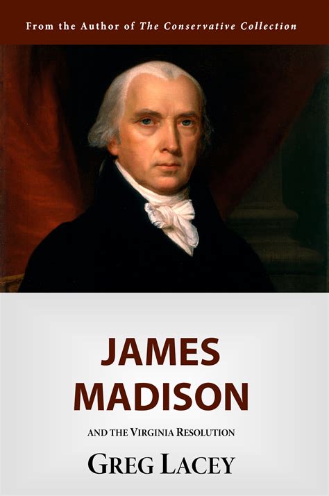 James Madison and the Virginia Resolution by Greg Lacey | Goodreads