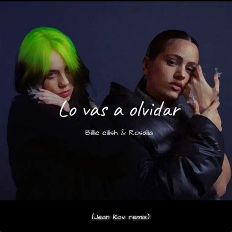 Stream Billie Eilish Rosal A Lo Vas A Olvidar Jean Kov Remix By