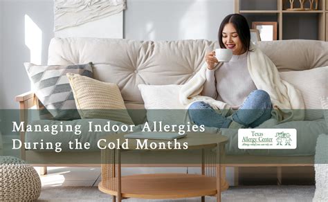 Managing Indoor Allergies During the Cold Months - Texas Allergy Center