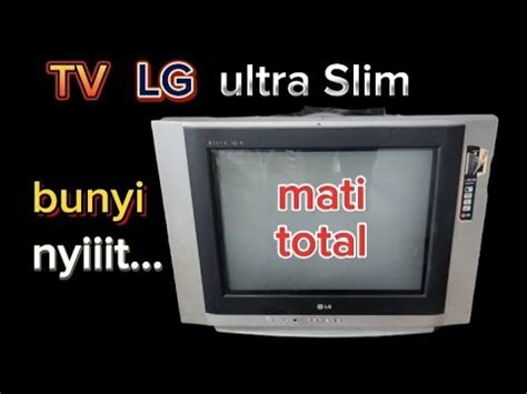 Tv Lg Slim Mati Total Bunyi Nyiiit Youtube