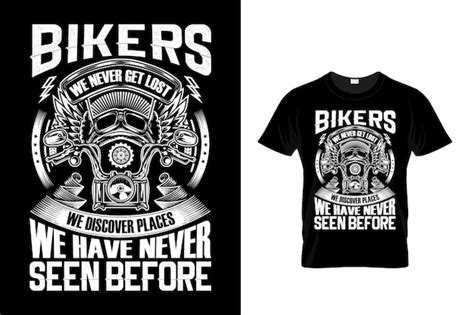 Premium Vector Bikers We Never Get Lost We Discover Places Tshirt Design