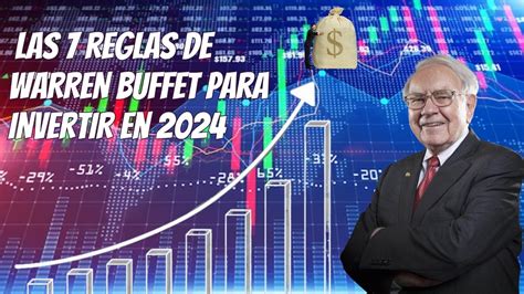 7 Reglas De Warren Buffet Para Invertir En 2024 Youtube