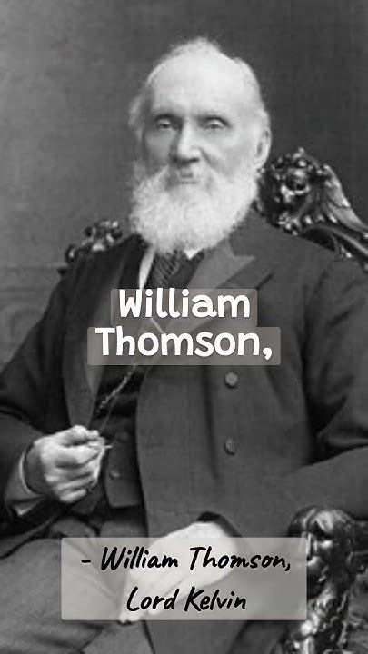 William Thomson Lord Kelvin A Glimpse Of Motivational Wisdom