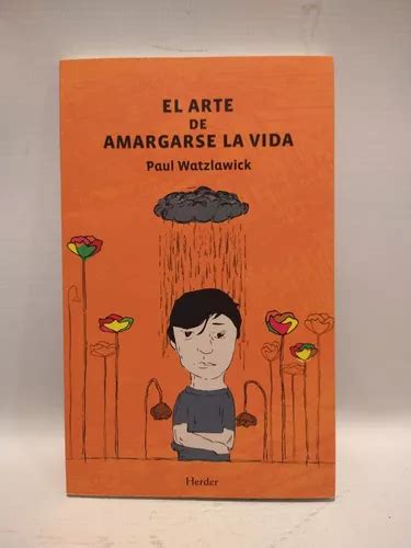 El Arte De Amargarse La Vida Paul Watzlawick Herder MercadoLibre