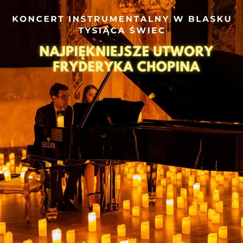 Koncert przy świecach W krainie muzyki klasycznej Fryderyk Chopin