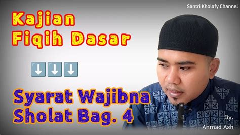 Kajian Fiqih Dasar Ep 80 Syarat Wajibna Sholat Bag 4 YouTube