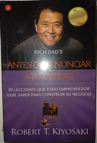 Antes De Renunciar A Tu Empleo Robert Kiyosaki Env O Gratis