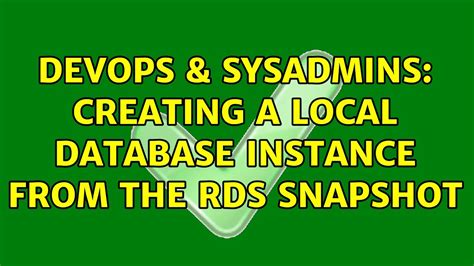 Devops Sysadmins Creating A Local Database Instance From The Rds