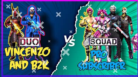 Vincenzo B K Vs Pro Subscriber Vs Clash Squad Freefire Youtube