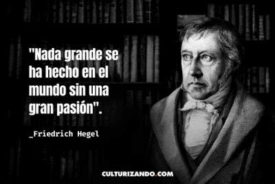 Friedrich Hegel En Frases Culturizando Alimenta Tu Mente