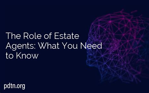 The Role Of Estate Agents What You Need To Know